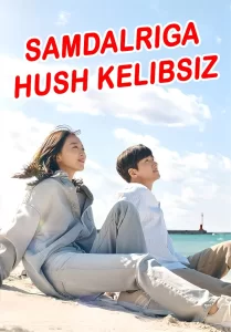 Samdalriga Hush Kelibsiz 1-2-3-5-10-11-12-14-15-16-17-19-20 qism uzbek tilida koreya serial