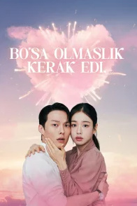 Bo'sa olmaslik kerak edi drama 1-2-3-4-5-6-7-8-9-10-11-12-13-14-15 Qism Koreya seriali Uzbek tilida Barcha qismlar 2025 HD skachat