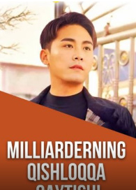 Milliarderning qishloqqa qaytishi Drama 1-2-3-4-5-6-7-8-9-10-15-20-30-50-100 Qism Koreya seriali Uzbek tilida Barcha qismlar