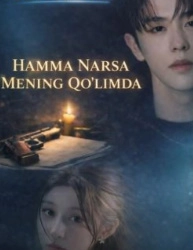 Xamma narsa mening qo'limda 1. 2. 3. 4. 5. 6. 7. 8. 9. 10. 11. 12. 14. 15 qism Barcha qismlari Uzbek tilida Full Hd skachat